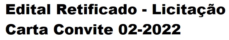 Edital Retificado - Licitação Carta Convite 02-2022