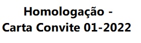 Homologação - Carta Convite 01-2022