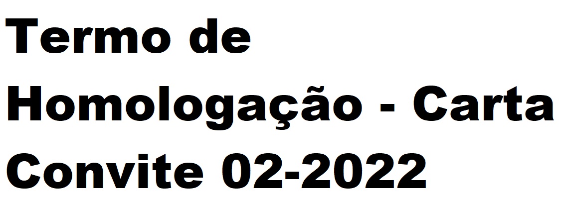 Termo de Homologação - Carta Convite 02-2022